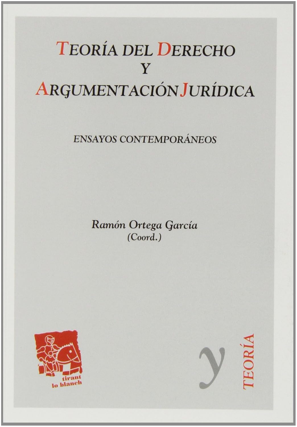Teoría del Derecho y argumentación jurídica. 9788490339237