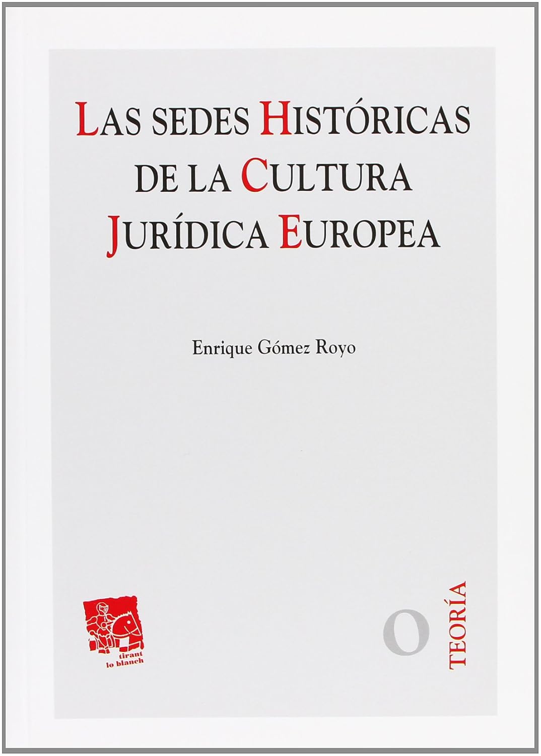 Las sedes históricas de la cultura jurídica europea. 9788498768978
