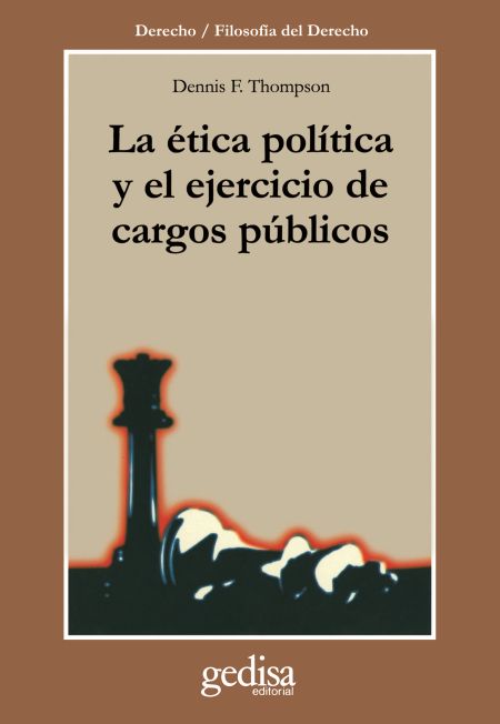 La ética política y el ejercicio de cargos públicos. 9788474326482