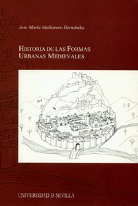 Historia de las formas urbanas medievales. 9788447208418
