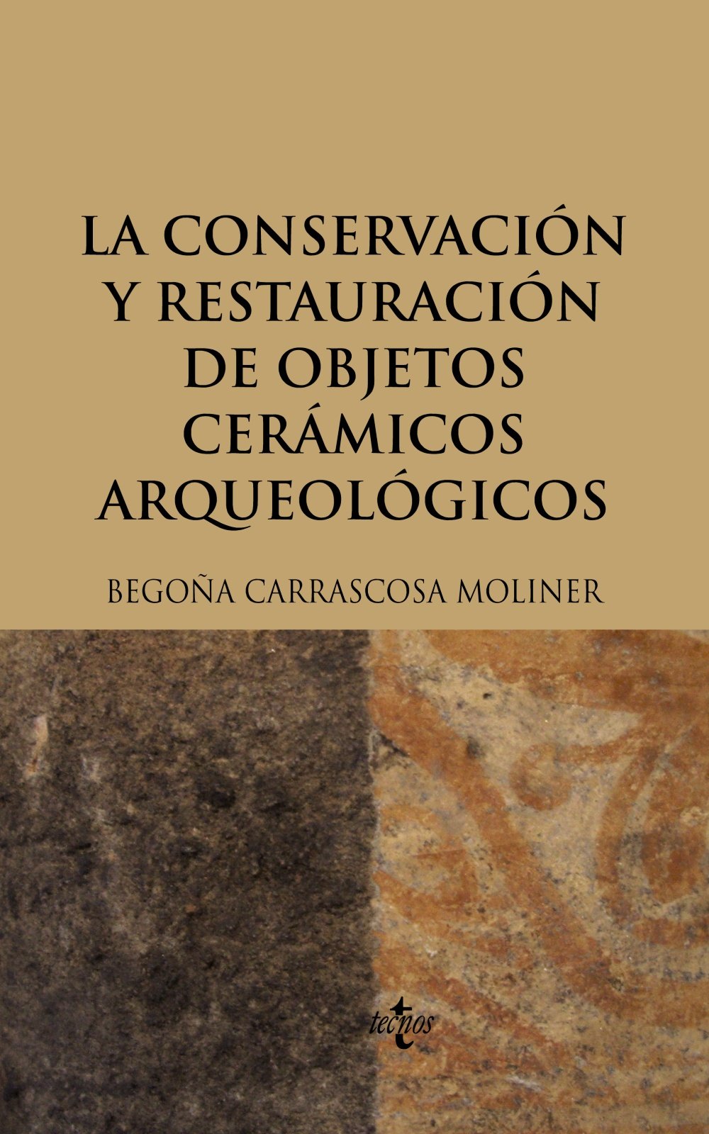 La conservación y restauración de objetos cerámicos arqueológicos. 9788430949397