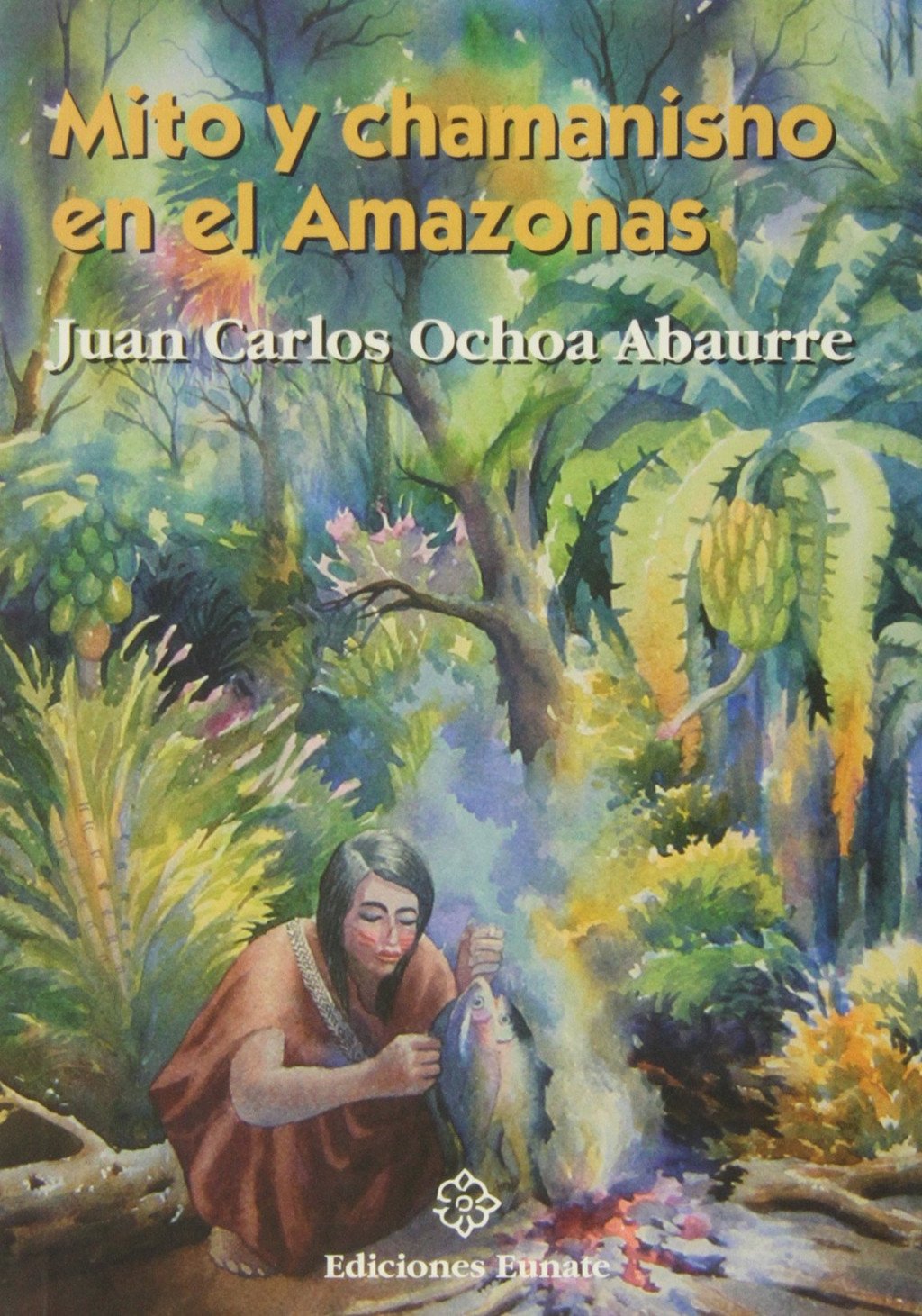 Mito y chamanismo en el Amazonas. 9788477681427