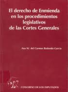 El derecho de Enmienda en los procedimientos legislativos de las Cortes Generales. 9788479431778