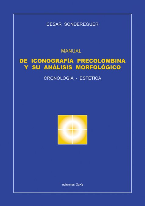Manual de iconografía precolombina y su análisis morfológico. 9789879474303
