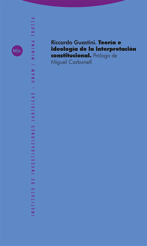 Teoría e ideología de la interpretación constitucional. 9788498791617