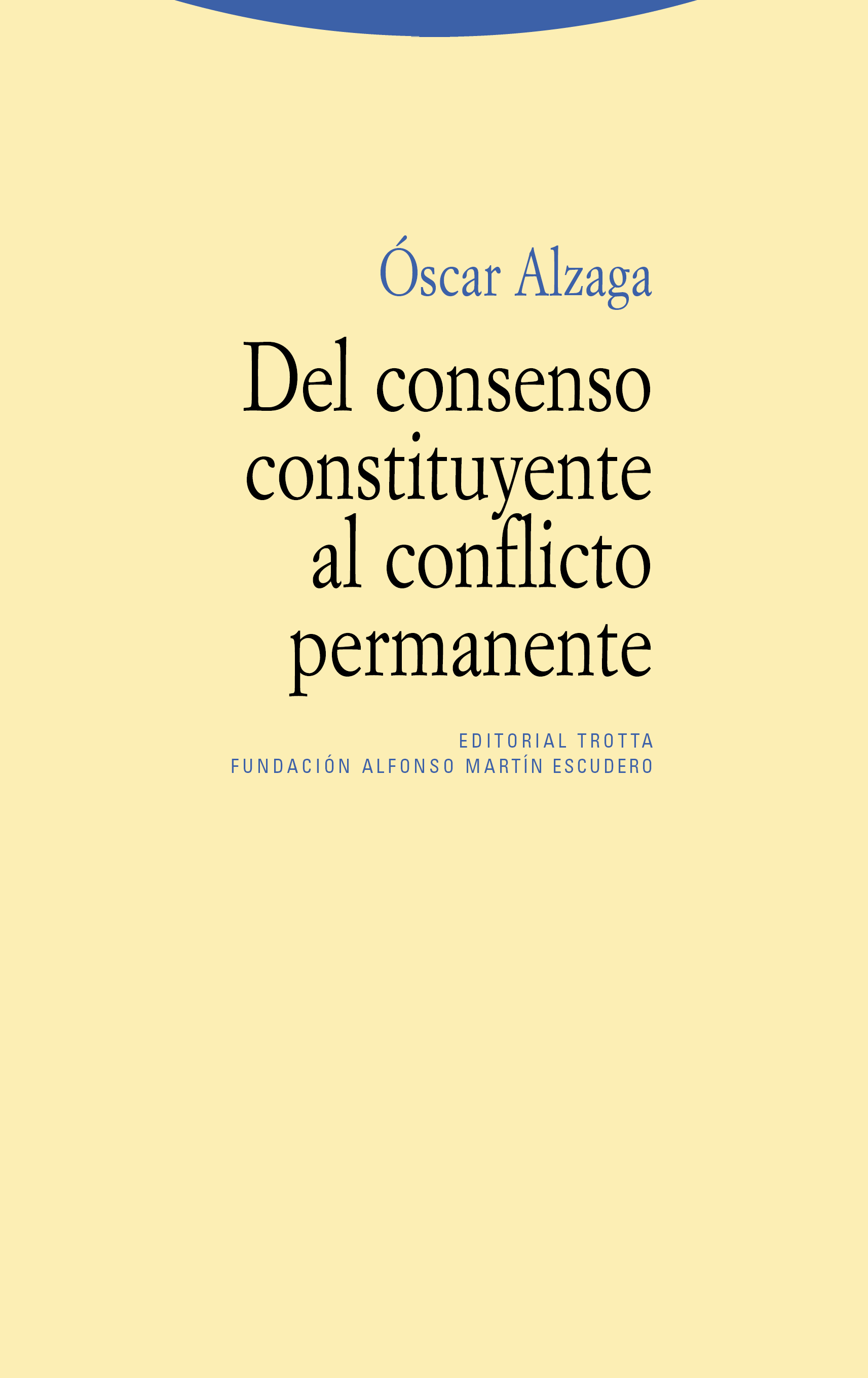 Del consenso constituyente al conflicto permanente. 9788498791938