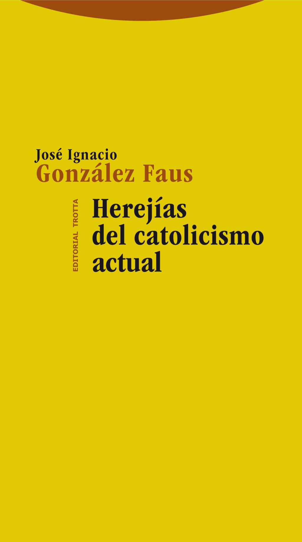 Herejías del catolicismo actual. 9788498794236