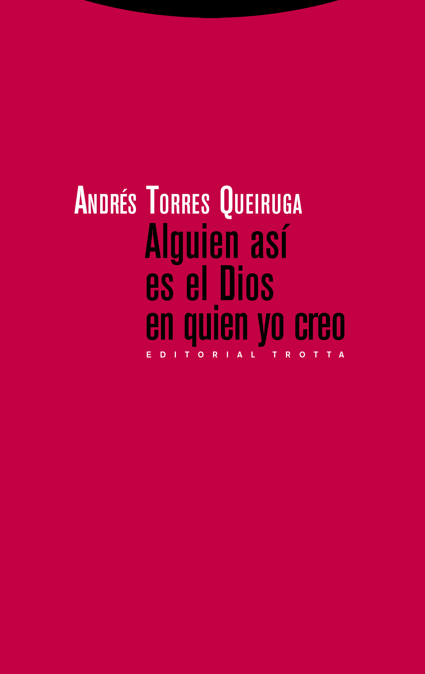 Alguien así es el Dios en quien yo creo
