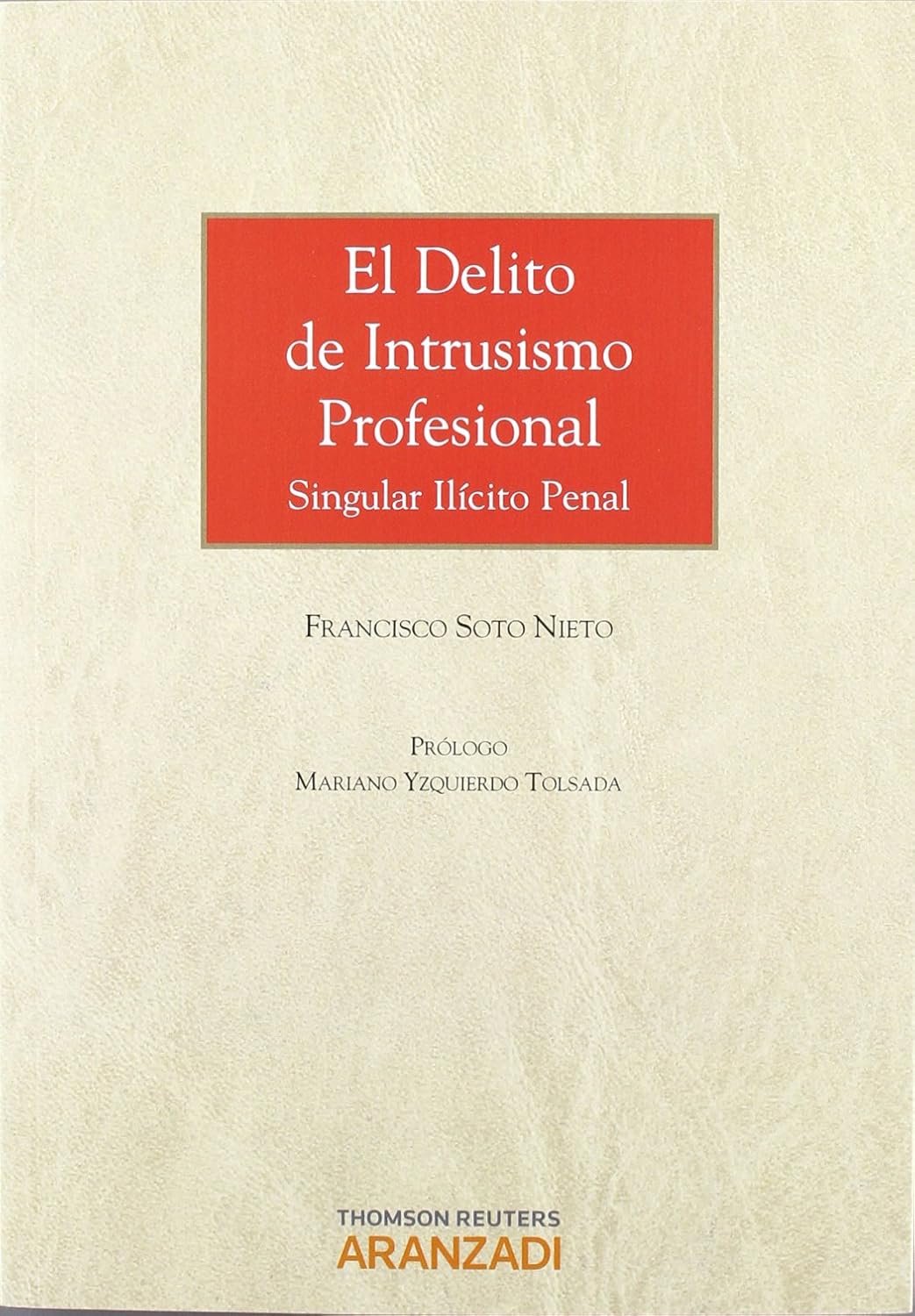 El delito de intrusismo profesional. 9788490140703