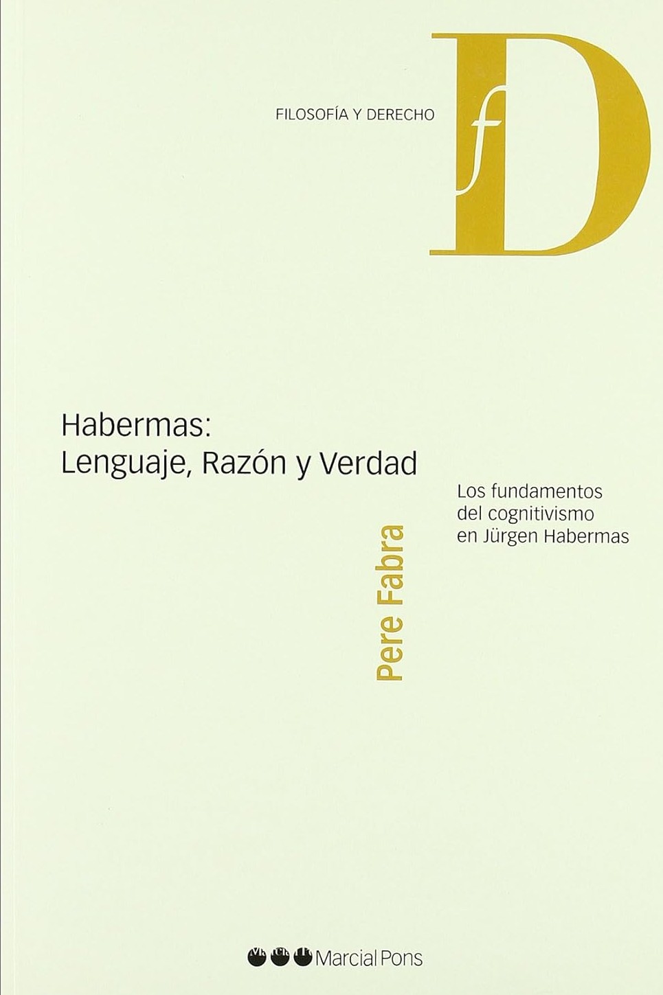 Habermas: lenguaje, razón y verdad. 9788497684712