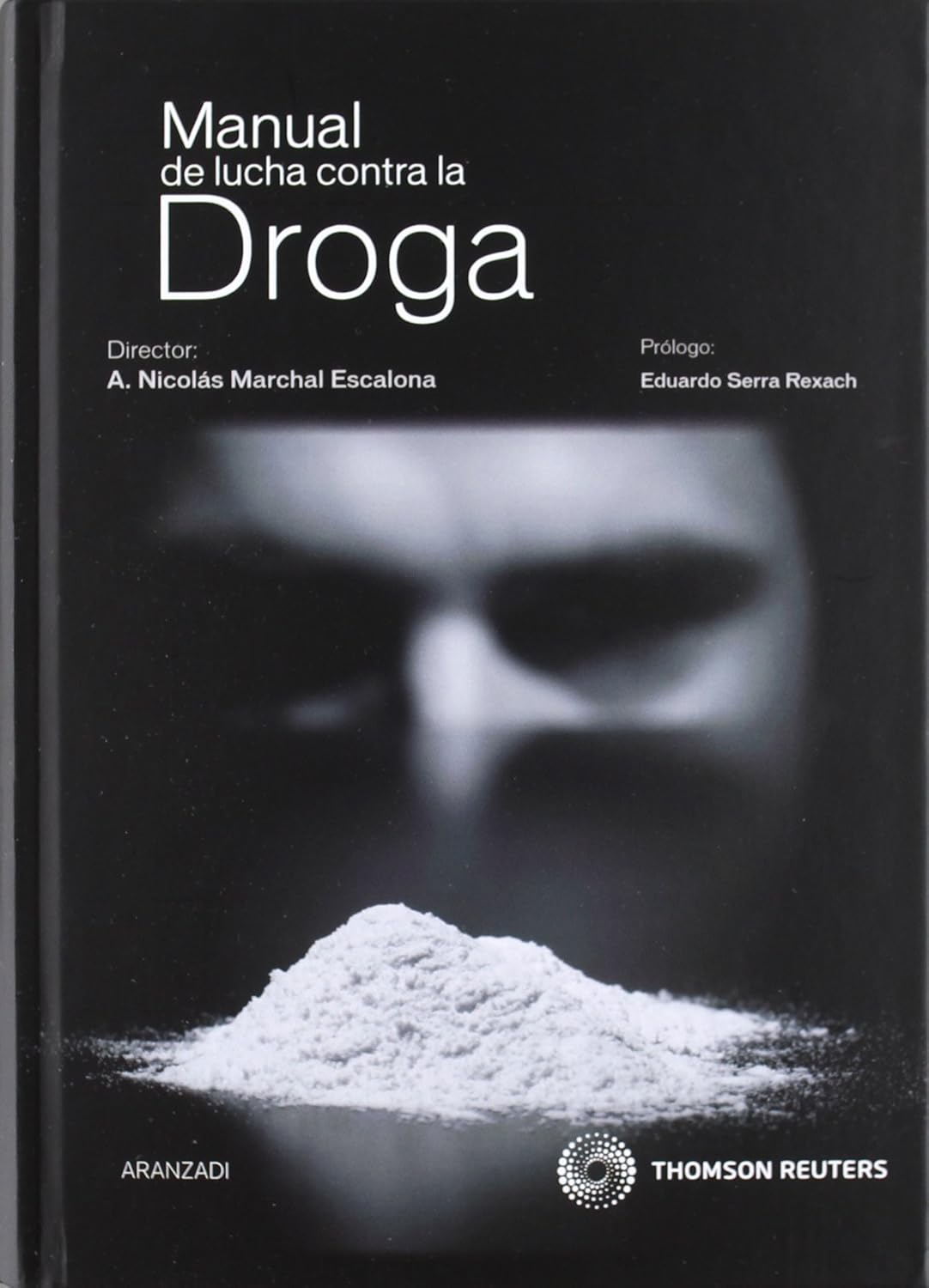 Manual de lucha contra la droga. 9788499030036