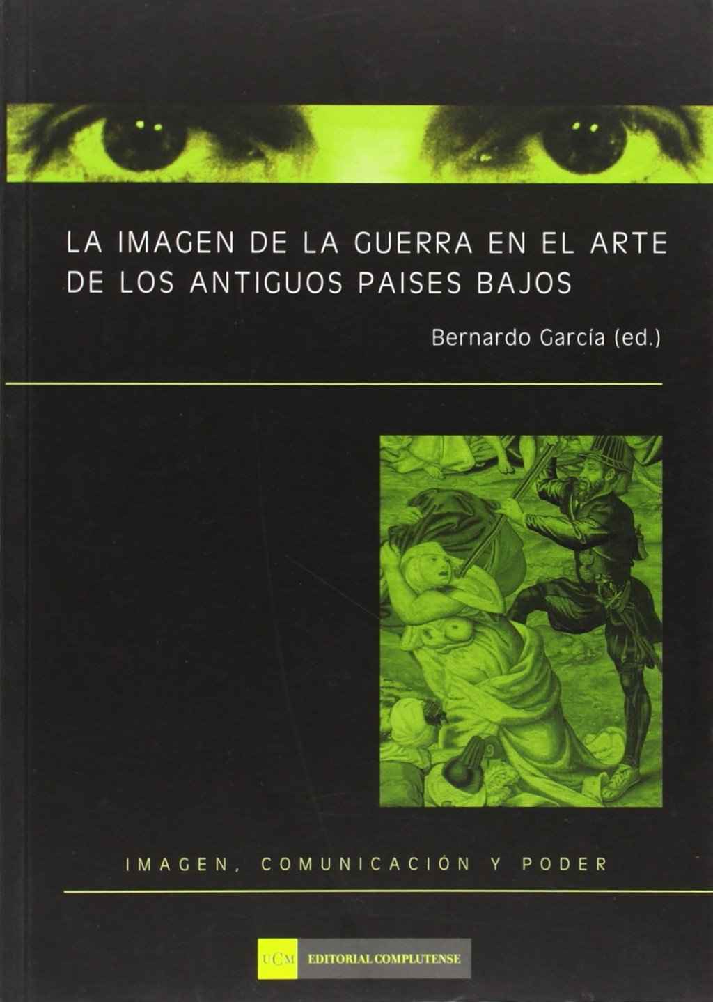 La imagen de la guerra en el arte de los anguos Paises Bajos