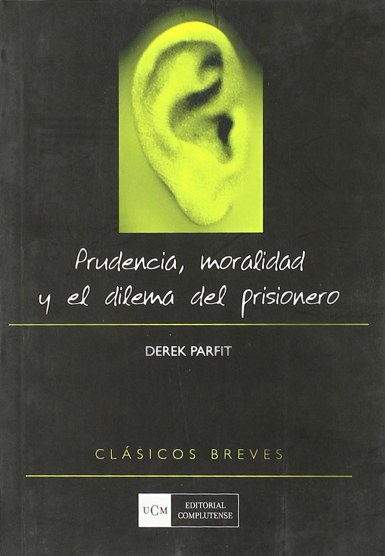 Prudencia, moralidad y el dilema del prisionero. 9788474918533
