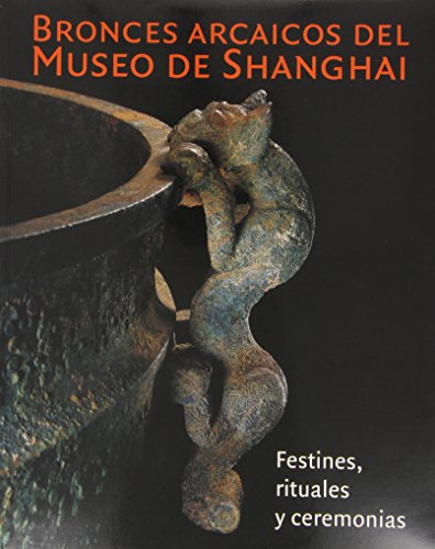 Bronces arcaicos del Museo de Shanghai. 9788480431255