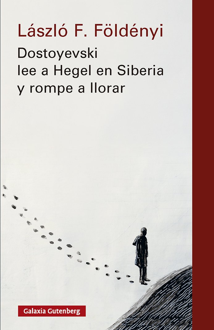 Dostoyevski lee a Hegel en Siberia y rompe a llorar. 9791388019555