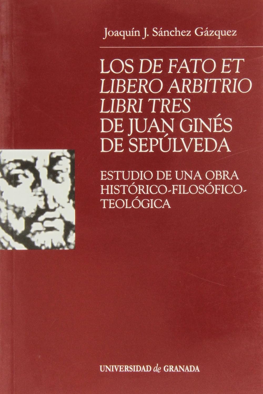 Los de Fato et Libero Arbitrio Libri Tres de Juan Ginés de Sepulveda. 9788433832573