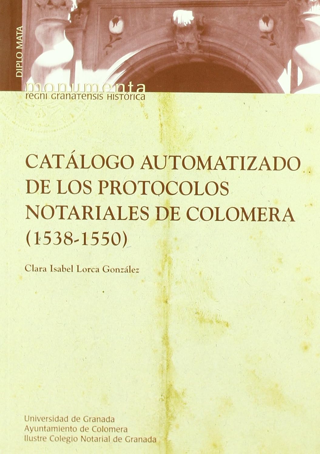 Catálogo automatizado de los protocolos notariales de Colomera (1538- 1550). 9788433836946