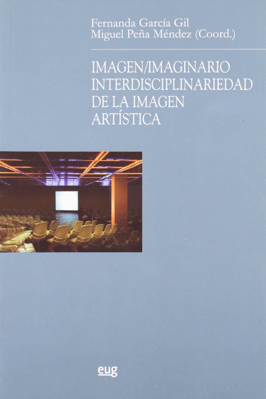 Imagen/imaginario interdisciplinariedad de la imagen artística. 9788433838261