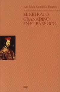 El retrato granadino en el Barroco. 9788433839473