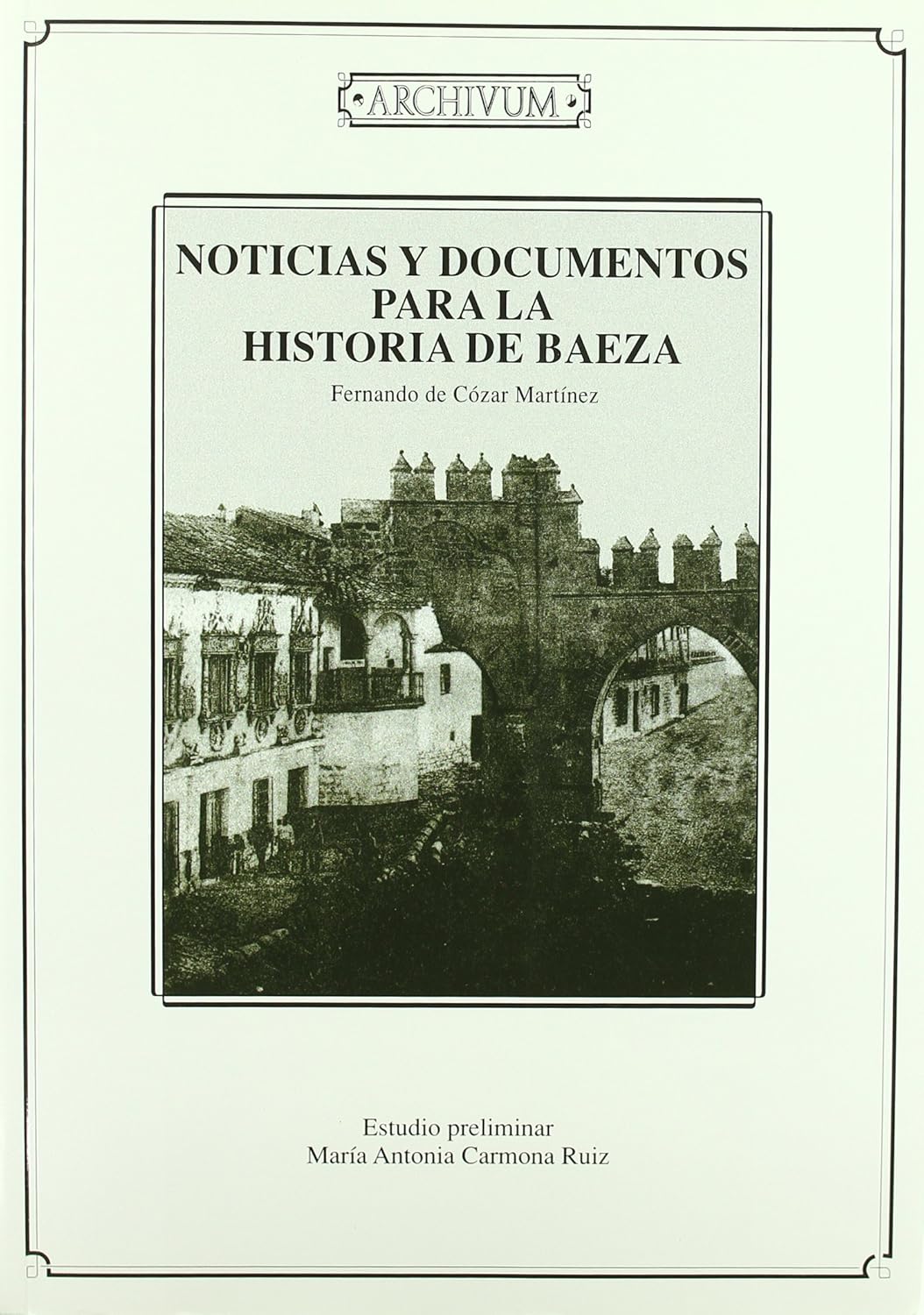 Noticias y documentos para la historia de Baeza. 9788433839640