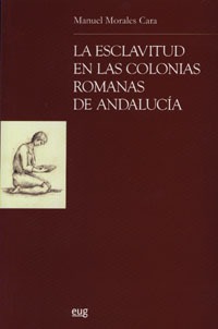 La esclavitud en las colonias romanas de Andalucía. 9788433845368