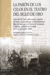 La pasión de los celos en el teatro del Siglo de Oro. 9788433846228