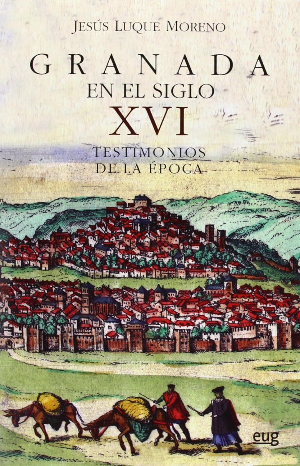 Granada en el siglo XVI. 9788433855084