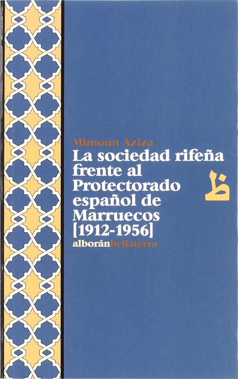 La sociedad rifeña frente al Protectorado español de Marruecos. 9788472902367