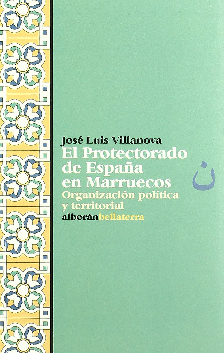 El Protectorado de España en Marruecos. 9788472902596
