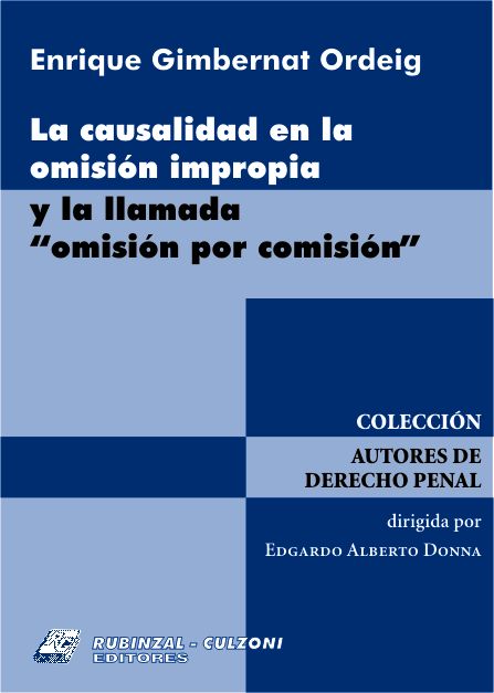 La causalidad en la omisión impropia y la llamada "omisión por comisión". 9789507274510