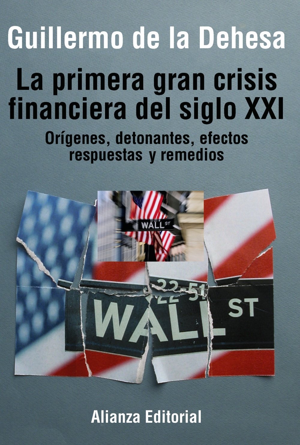La primera gran crisis finaciera del siglo XXI. 9788420693835