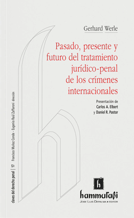 Pasado, presente y futuro del tratamiento jurídico-penal de los crímenes internacionales