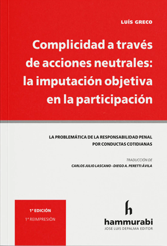 Complicidad a través de acciones neutrales: la imputación objetiva en la participación. 9789507418112