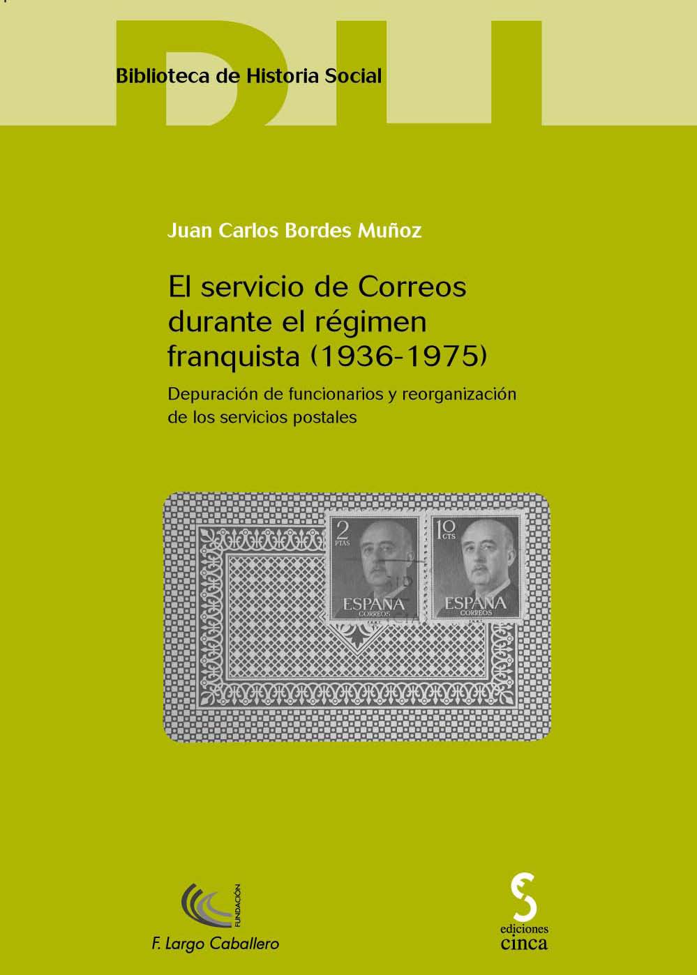 El servicio de Correos durante el régimen franquista (1936-1975). 9788496889460