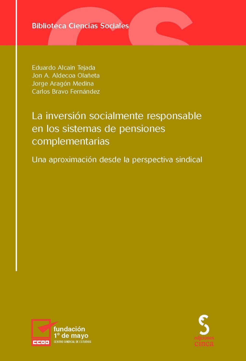 La inversión socialmente responsable en los sistemas de pensiones complementarias. 9788496889507