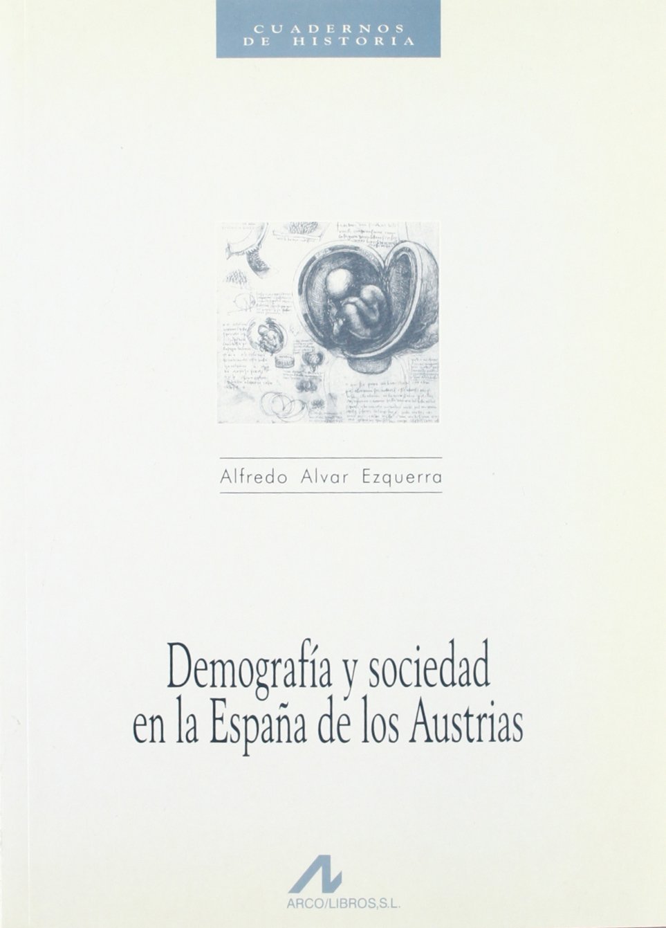 Demografía y sociedad en la España de los Austrias. 9788476351895