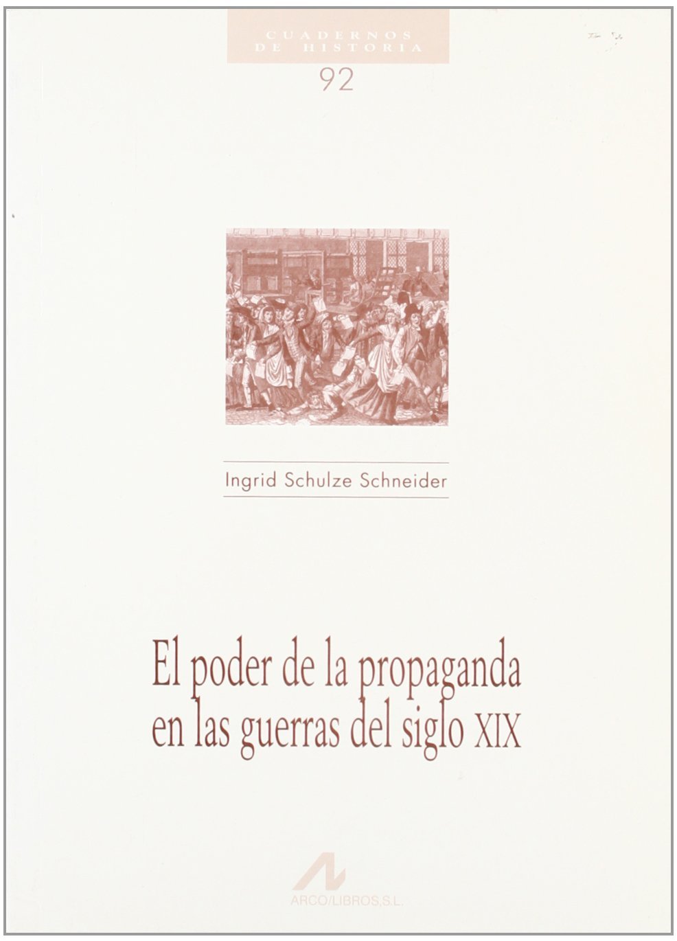 El poder de la propaganda en las guerras del siglo XIX. 9788476354834