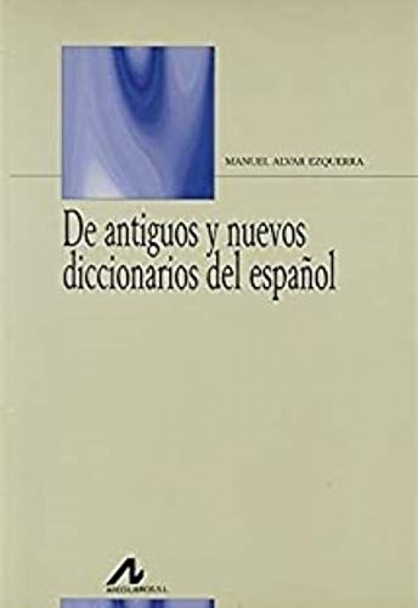 De antiguos y nuevos diccionarios del Español. 9788476355275