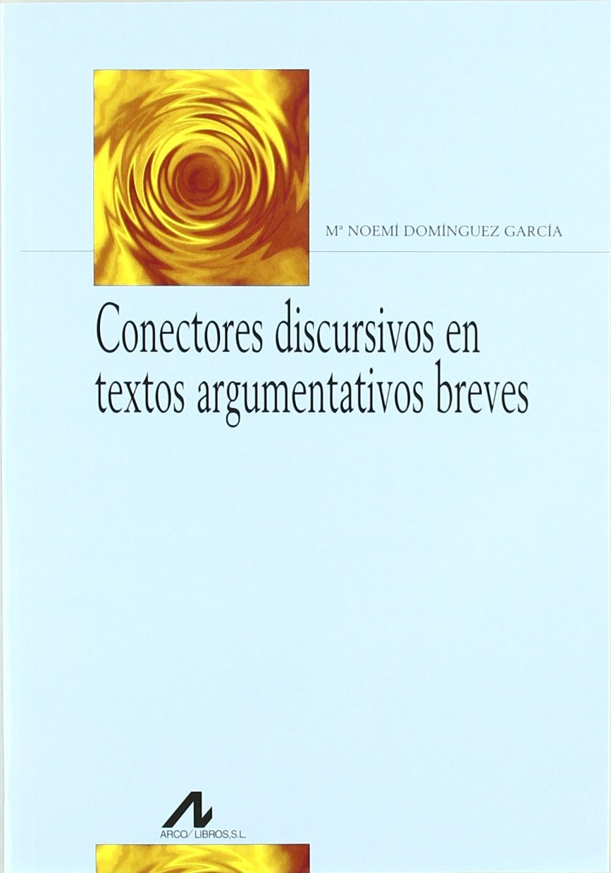 Conectores discursivos en textos argumentativos breves. 9788476356623