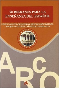 70 Refranes para la enseñanza del español. 9788476357323