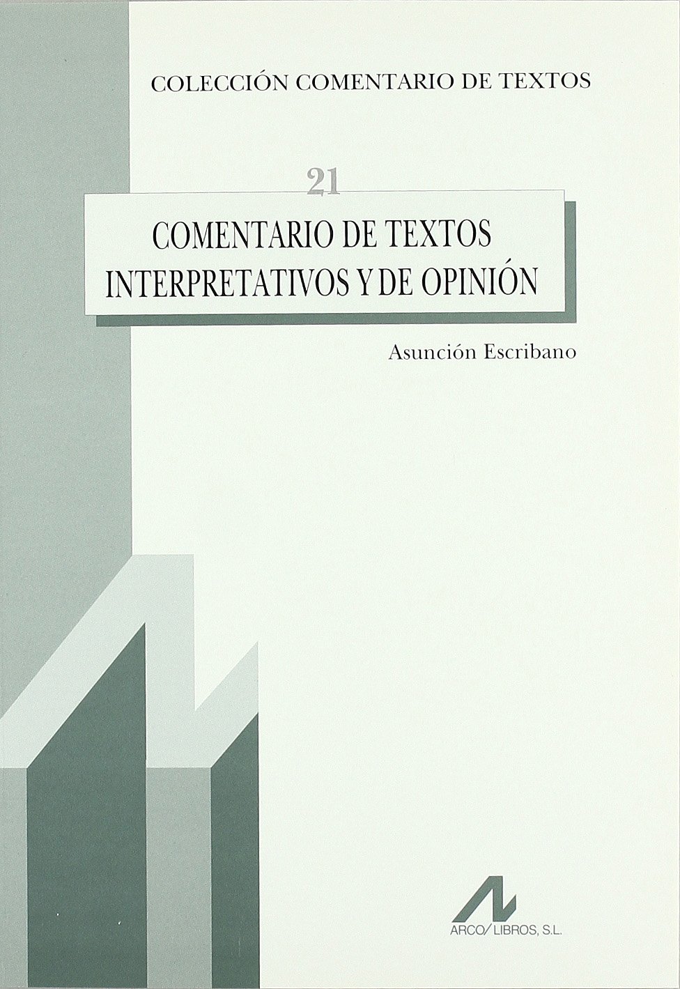 Comentario de textos interpretativos y de opinión. 9788476357439