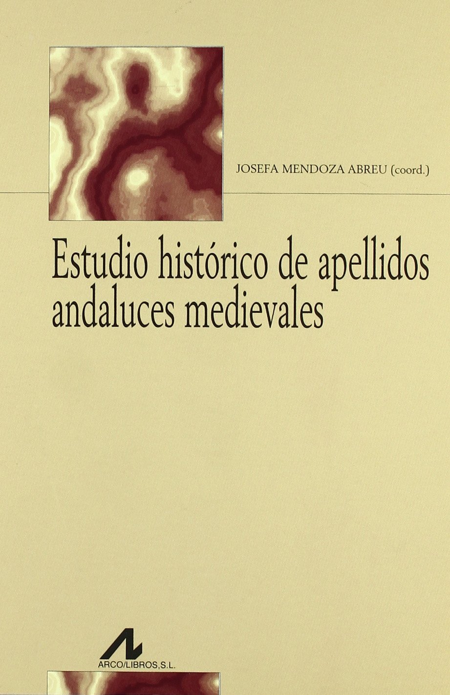 Estudio histórico de apellidos andaluces medievales. 9788476357668