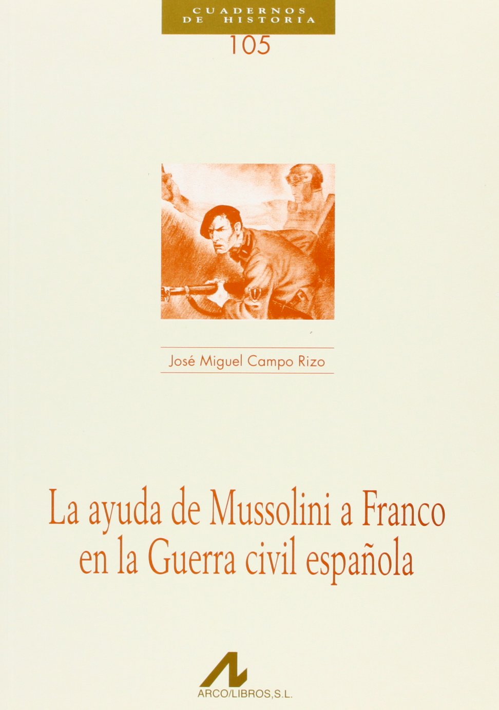 La ayuda de Mussolini a Franco en la Guerra civil española. 9788476357705