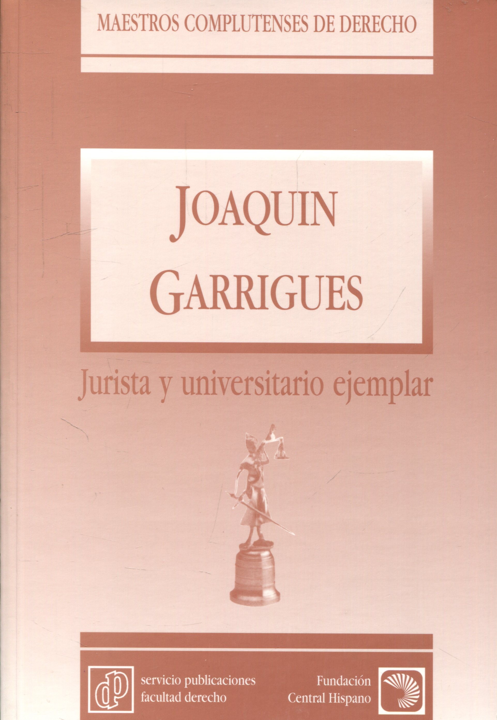 Joaquín Garrigues, jurista y universitario ejemplar. 9788486926939