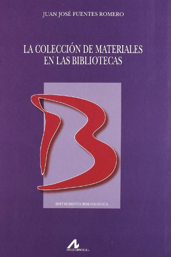 La colección de materiales en las bibliotecas. 9788476357903