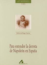 Para entender la derrota de Napoleón en España. 9788476358054