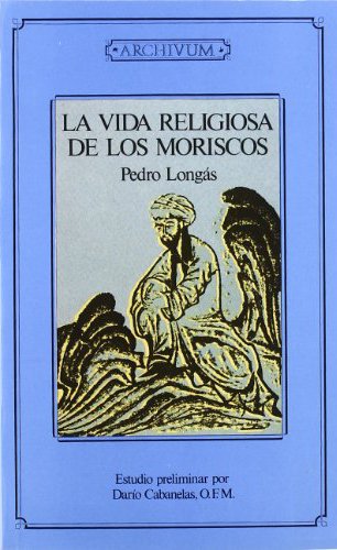 La vida religiosa de los moriscos. 9788433824509