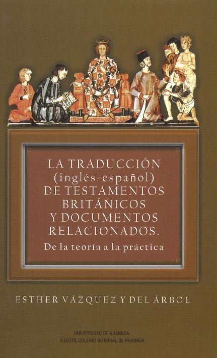 La traducción (inglés-español) de testamentos británicos y documentos relacionados. 9788433848833