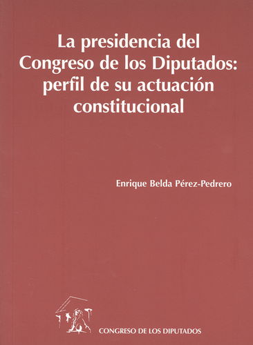 La presidencia del Congreso de los Diputados. 9788479432218