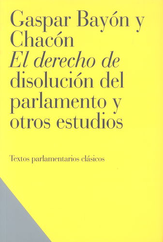 Derecho de disolución del Parlamento y otros estudios. 9788479431266